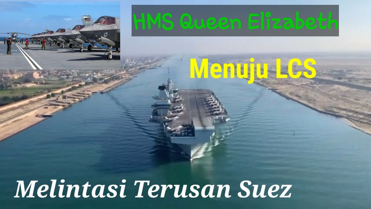 Gugus Tempur Kapal Induk HMS Queen Elizabeth full formasi menuju LCS melewati Suez