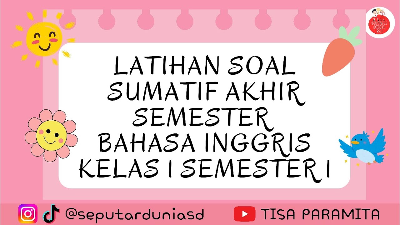 LATIHAN SOAL SUMATIF AKHIR SEMESTER | BAHASA INGGRIS | KELAS 1 | SEMESTER 1 | KURIKULUM MERDEKA |