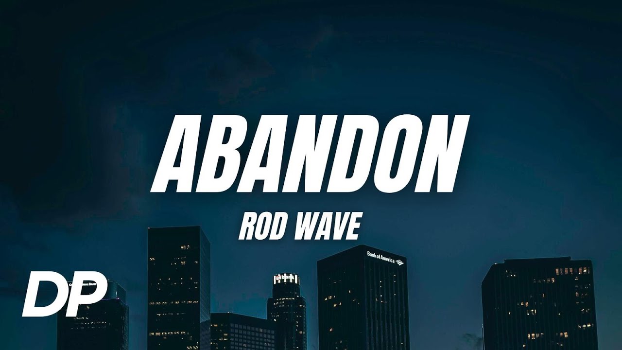 Rod Wave - Abandon (Lyrics)