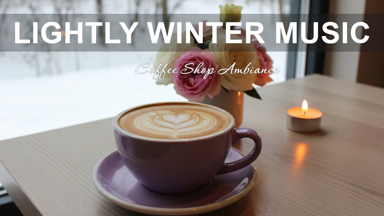 Lightly Winter Music ☕ Smooth Bossa Nova Cafe Music for Study, Work & Focus