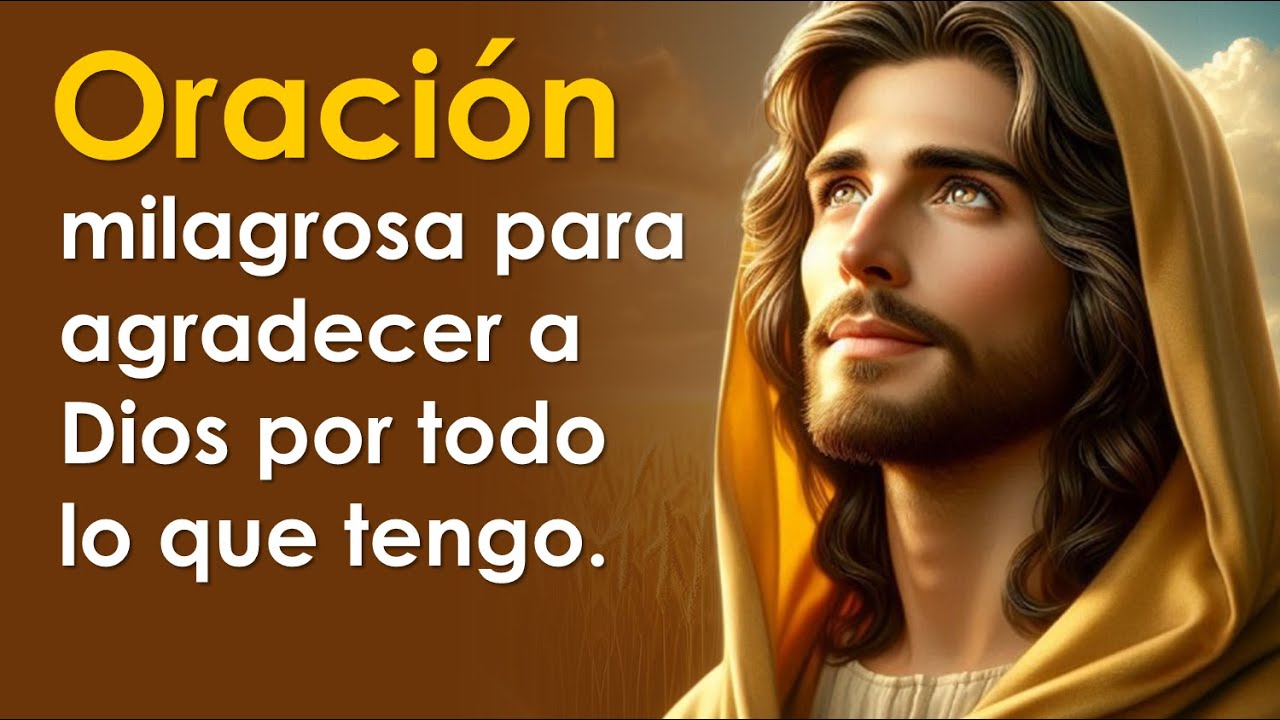Oración milagrosa para agradecer a Dios por todo lo que tengo | GRACIAS DIOS POR TU BONDAD 🙏