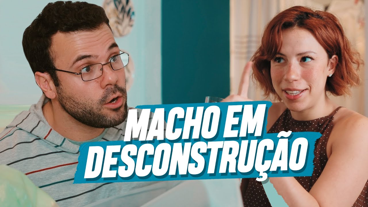 MACHO EM DESCONSTRUÇÃO | EMBRULHA PRA VIAGEM