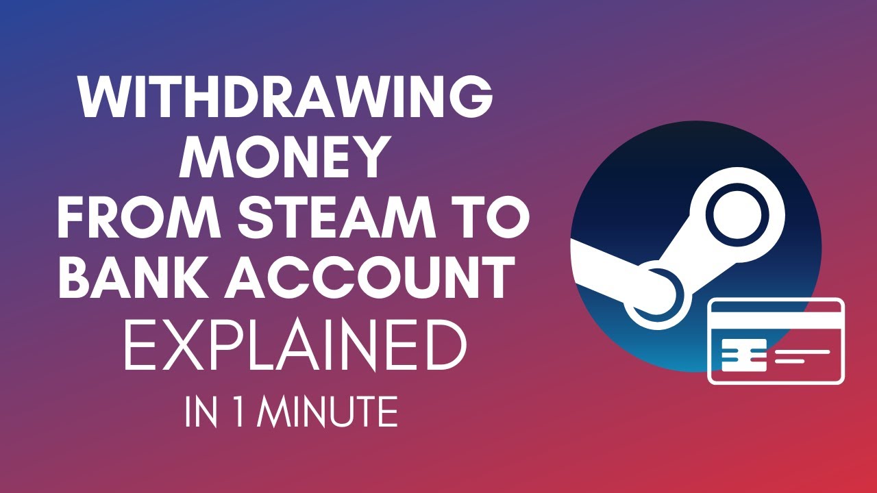 How To Withdraw Money From Steam To Bank Account In 2024?