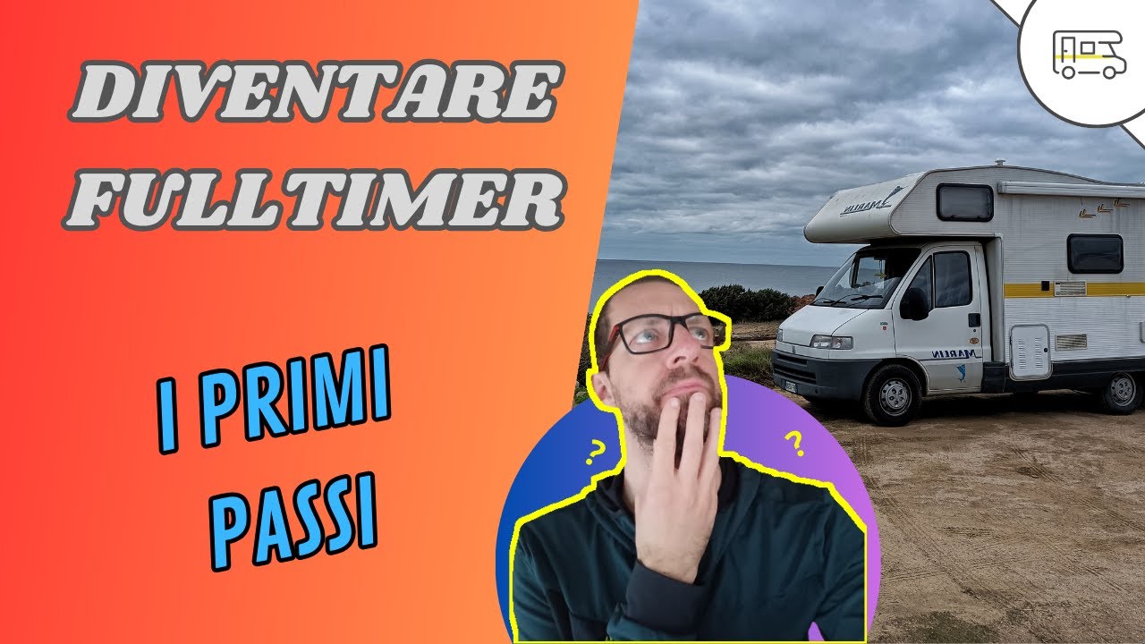 Diventare un fulltimer - come iniziare a vivere in camper