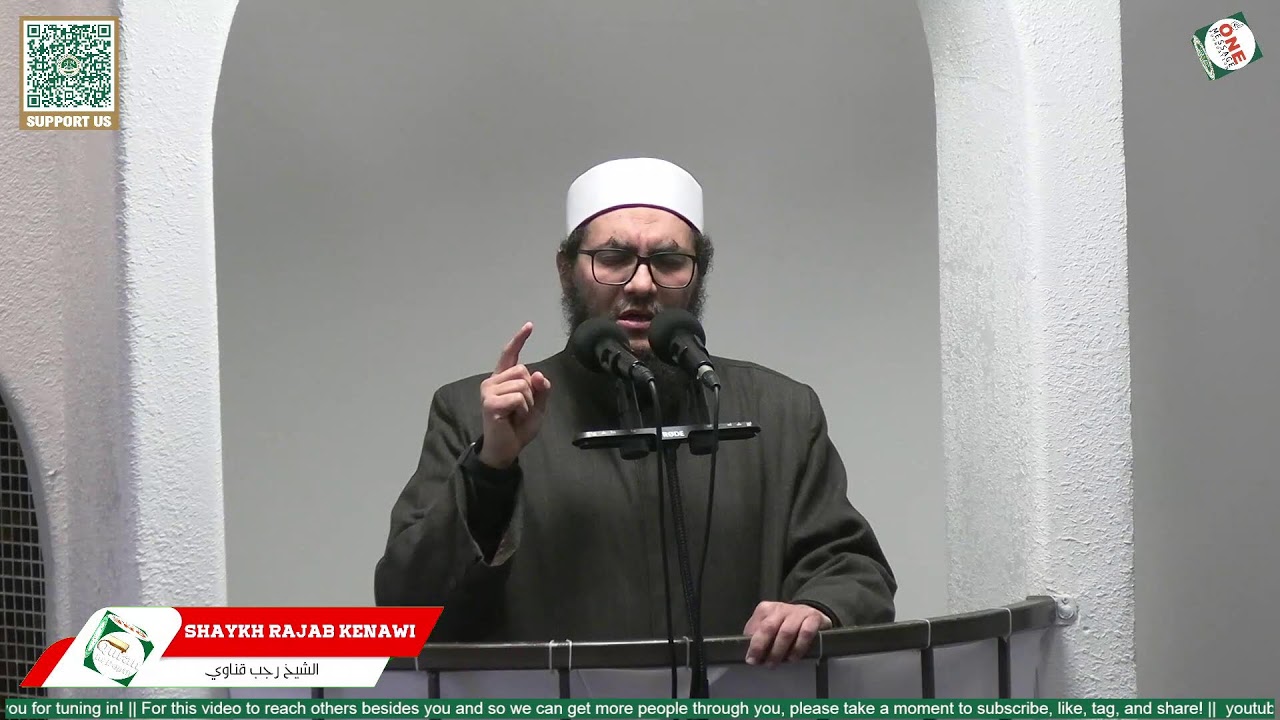 Friday khutbah - Shaykh Rajab Kenawi