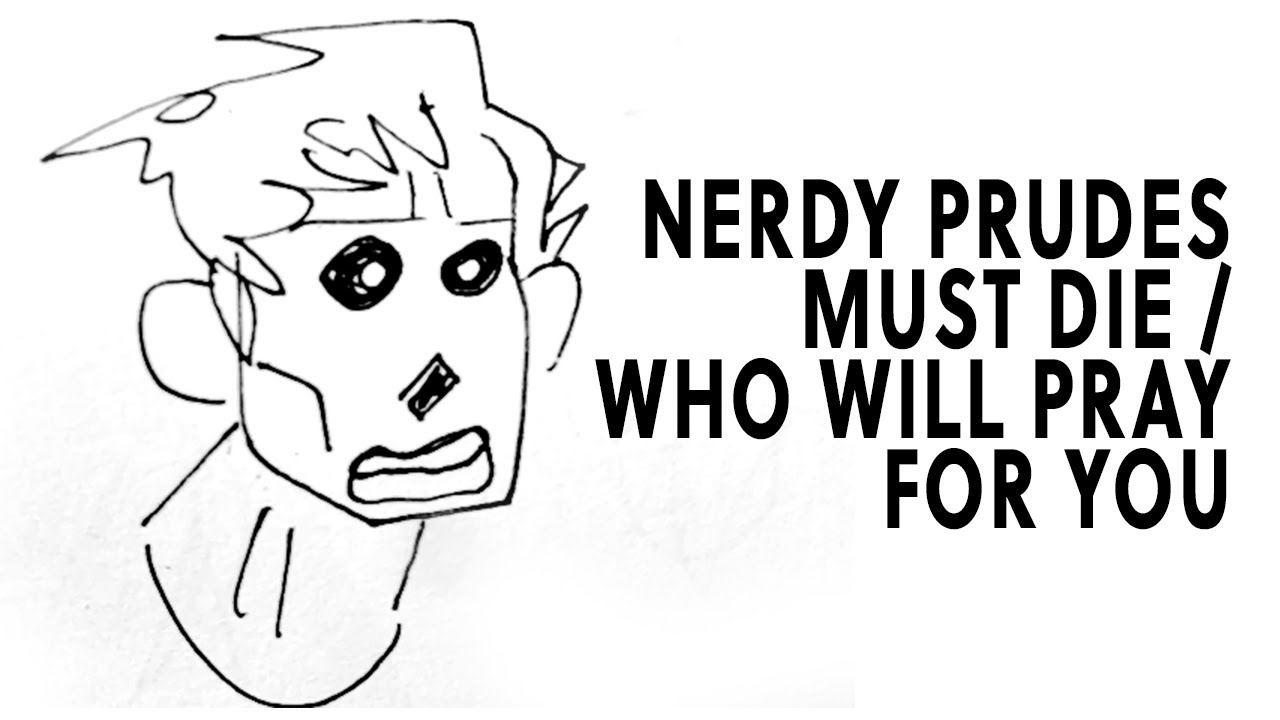 Who Will Pray For You / Nerdy Prudes Must Die - STORYBOARD TEST