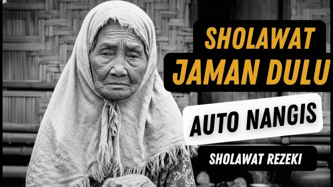 NANGIS HARU MENDENGAR SHOLAWAT JAMAN KUNO ! SHOLAWAT BURDAH, SHOLAWAT PEMBAWA REZEKI