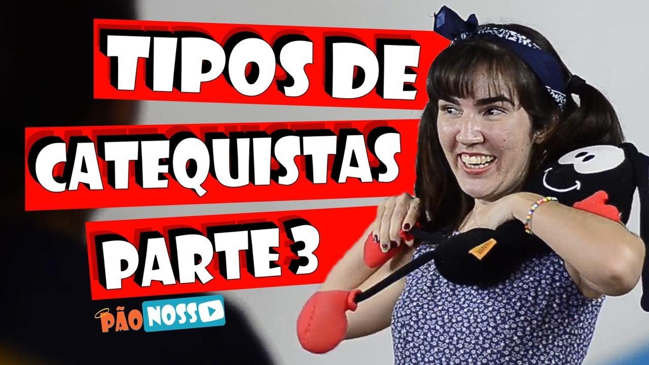 TIPOS DE CATEQUISTAS / pt3 - MP