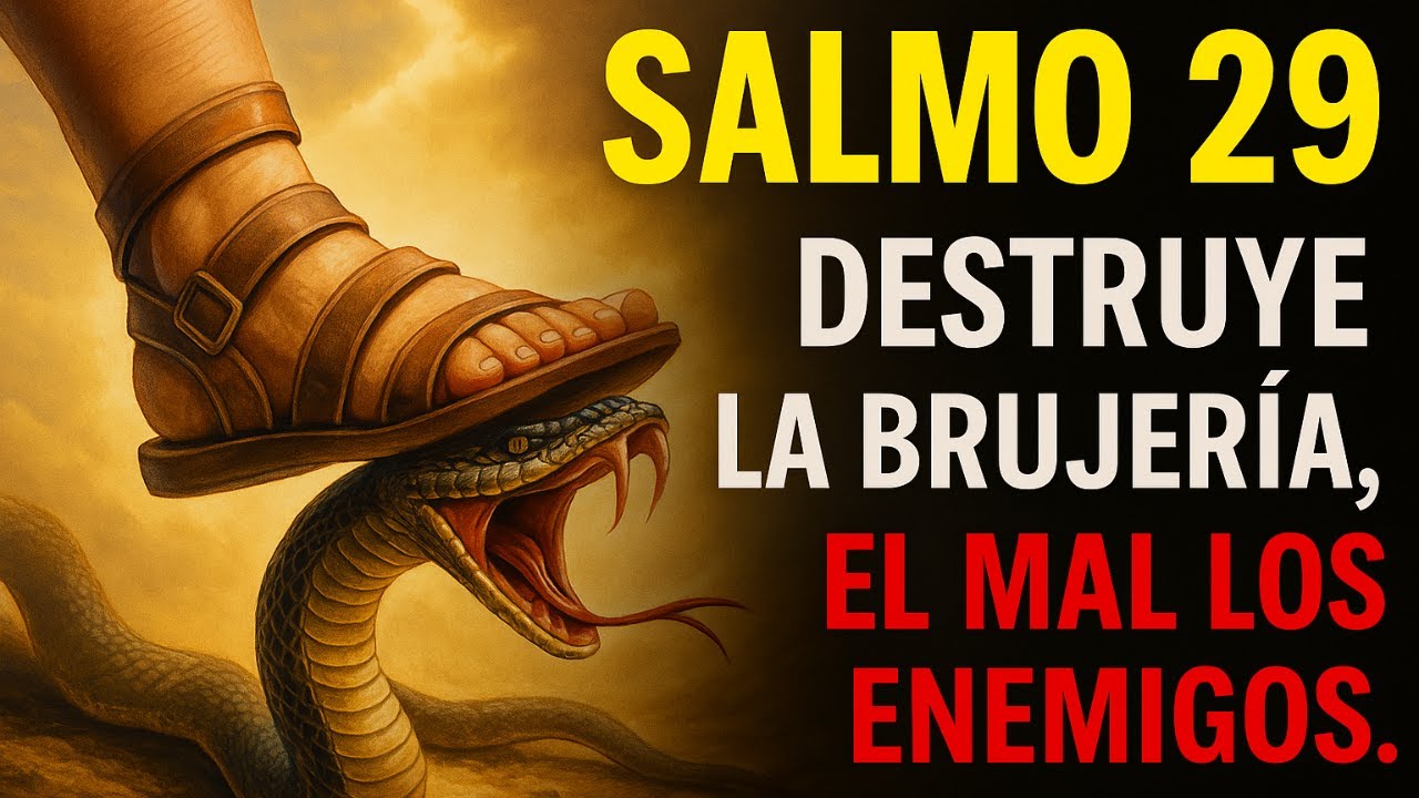 SALMO 29  PODEROSA ORACIÓN PARA DESTRUIR LA BRUJERÍA, EL MAL Y LOS ENEMIGOS 🙏