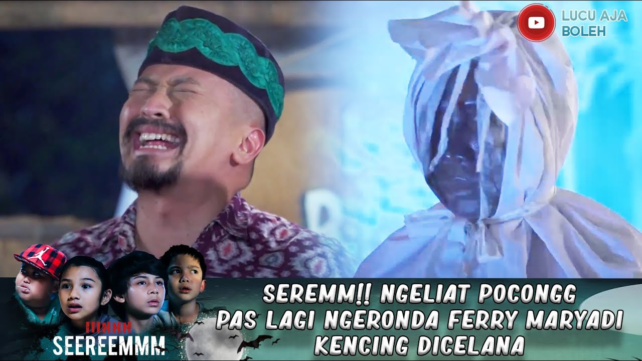 SEREMM!! NGELIAT POCONG GPAS LAGI NGERONDA FERRY MARYADI KENCING DICELANA - IH SEREM