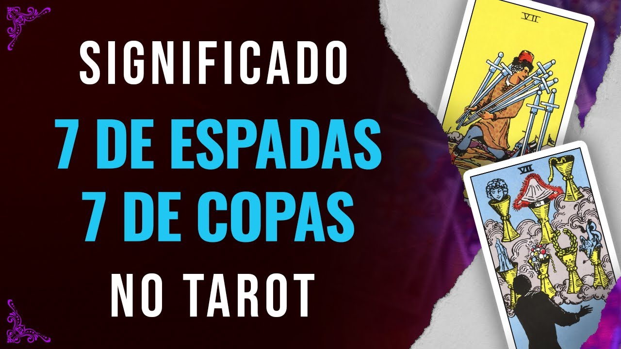 Significado da carta 7 de Espadas e 7 de Copas no Tarot- EP #19 - M40