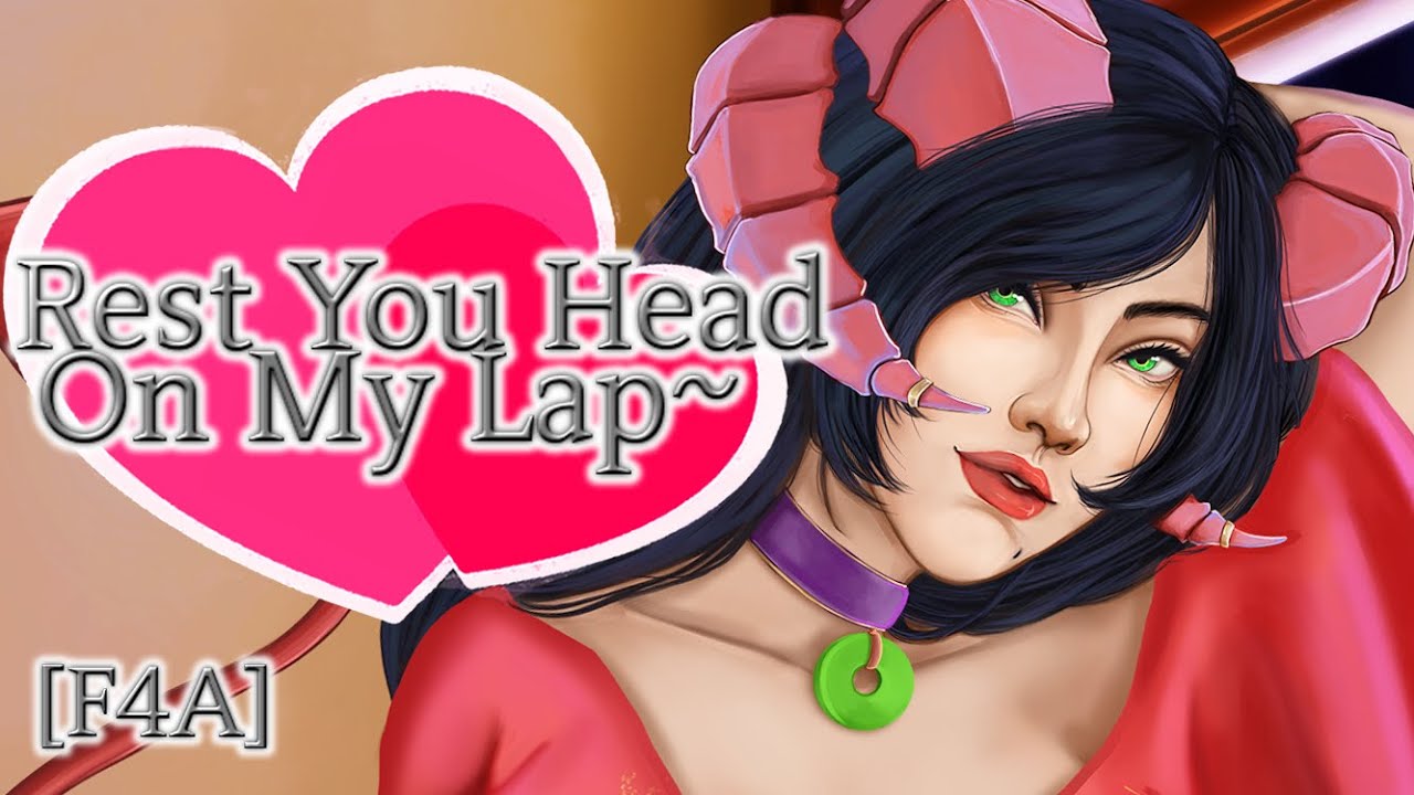 💚Warm & Soft Lap For You To Rest Your Head!~💚 [F4A][ASMR RP][Cuddling For Comfort][Reverse Comfort]