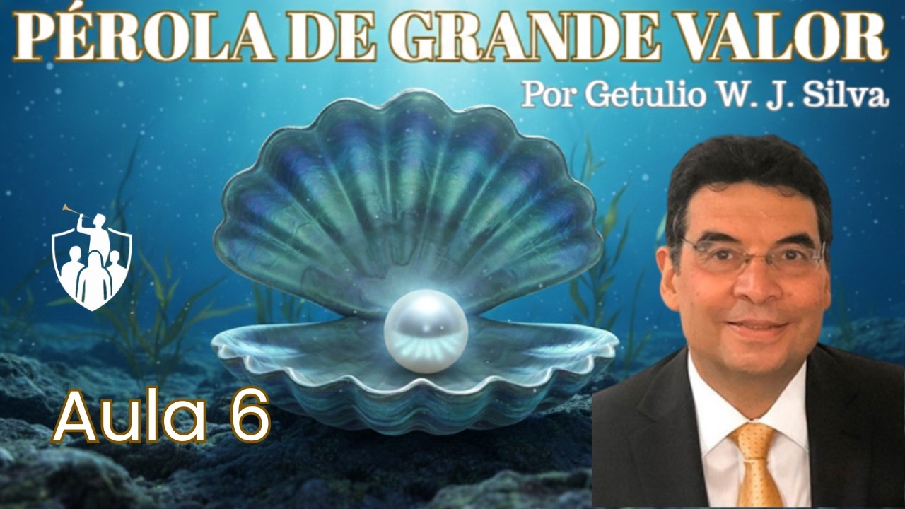 Pérola de Grande Valor - Aula 6