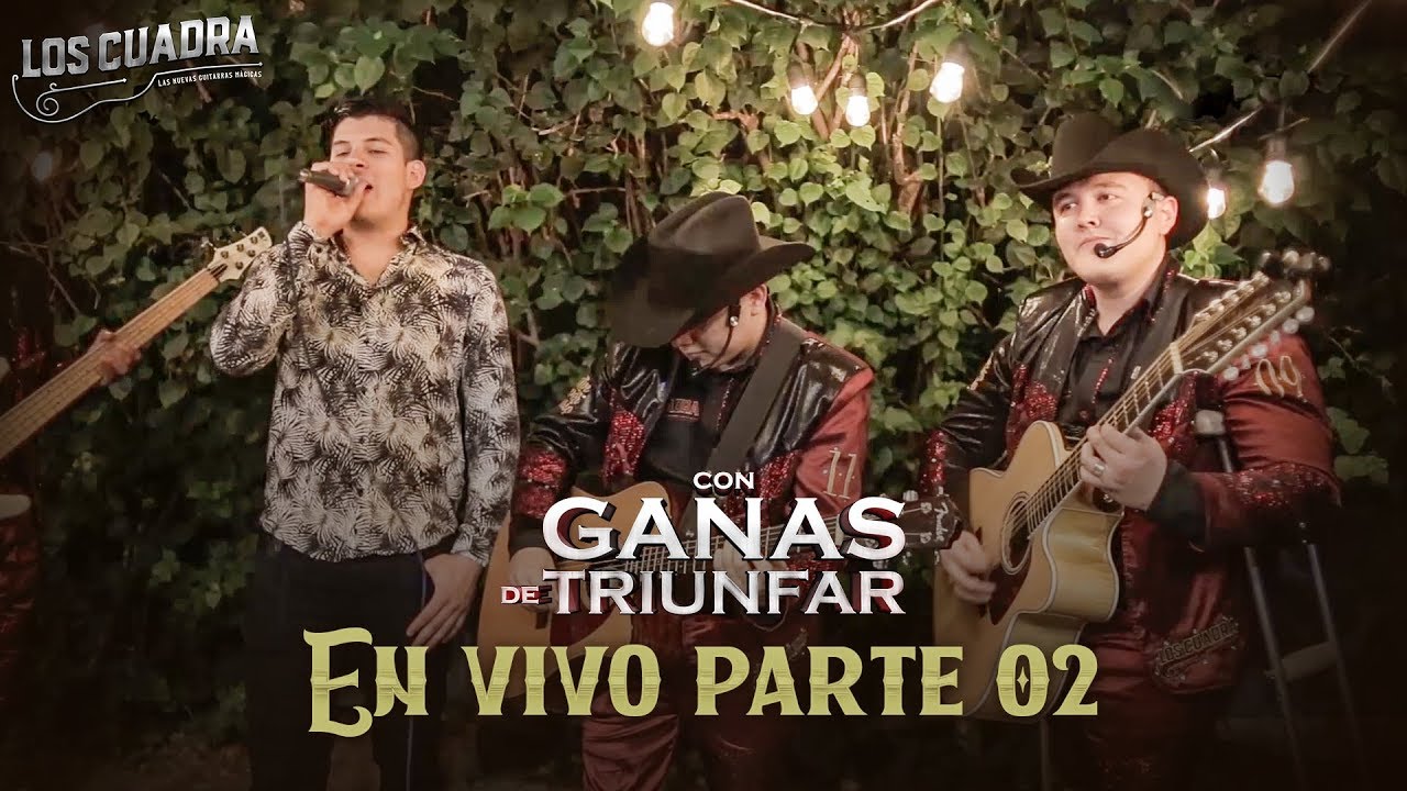 Los Cuadra - Con Ganas de Triunfar - En Vivo Parte 2