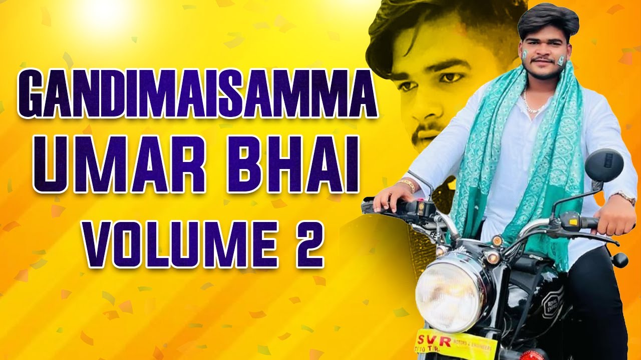 GANDIMAISAMMA UMAR BHAI VOLUME 2