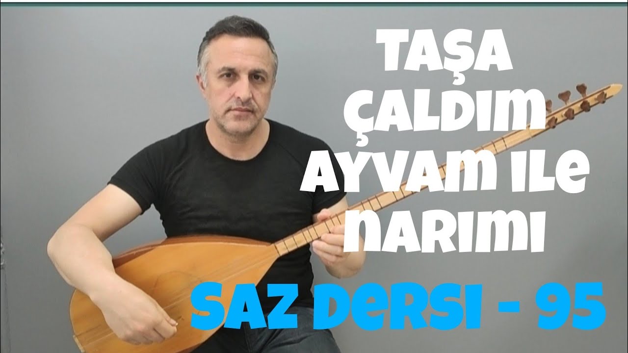 Taşa Çaldım Ayvam ile Narımı & Saz Dersi 95