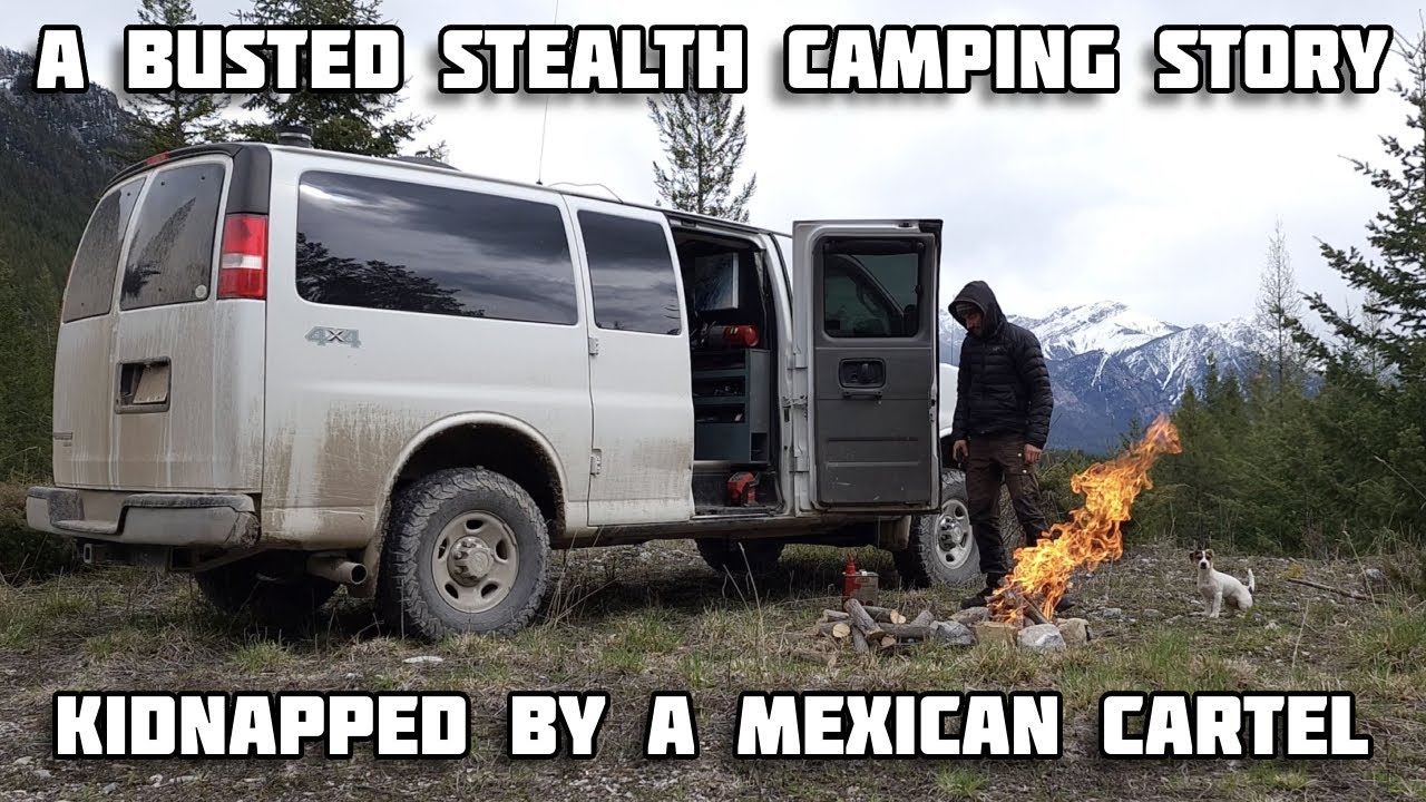 Kidnapped by a Mexican Cartel - A Busted Stealth Camping Story