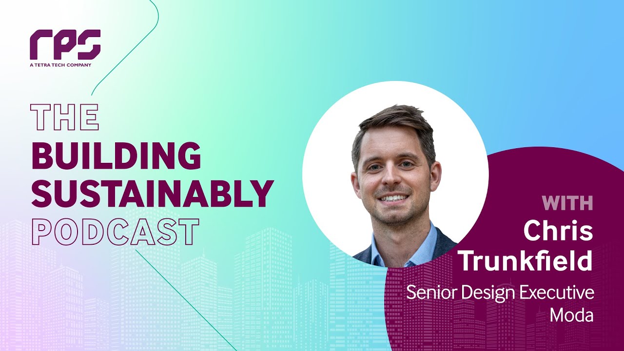The Future of Building Green with Chris Trunkfield, Senior Design Executive at Moda