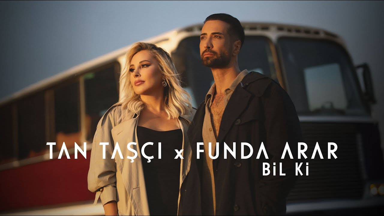 Tan Taş&ccedil;ı x Funda Arar - Bil Ki (Resmi M&uuml;zik Videosu)