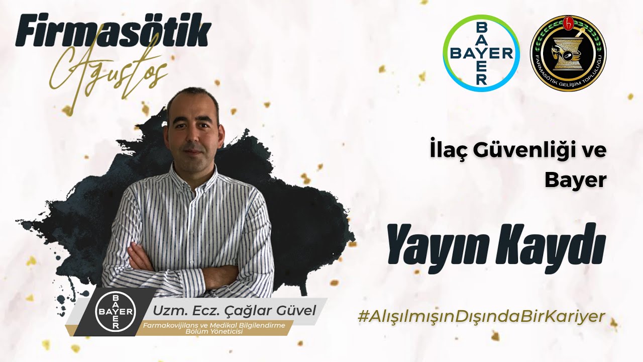Firmasötik Ağustos 2022 | İlaç Güvenliği ve Bayer - Uzm. Ecz. Çağlar Güvel