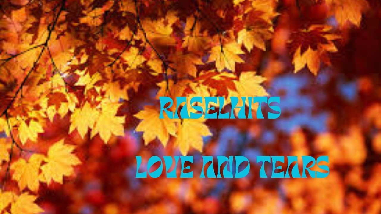 RASELHITS -. LOVE AND TEARS - TRADUÇÃO