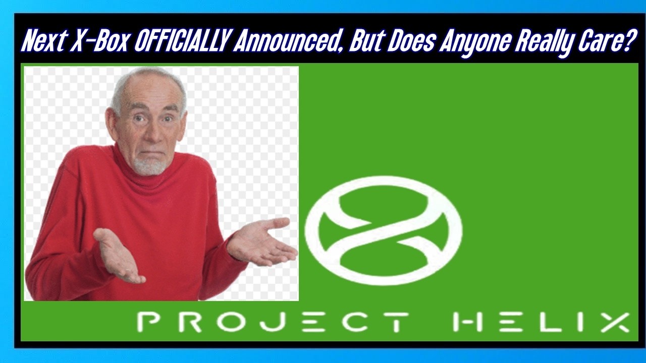 Next X-Box OFFICIALLY Announced, But Does Anyone Really Care?