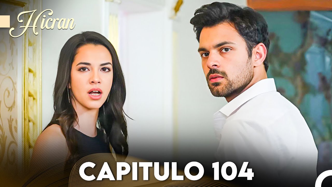 Hicran: En Busca de Mi Hija Capitulo 104 (Doblado en Español) FULL HD