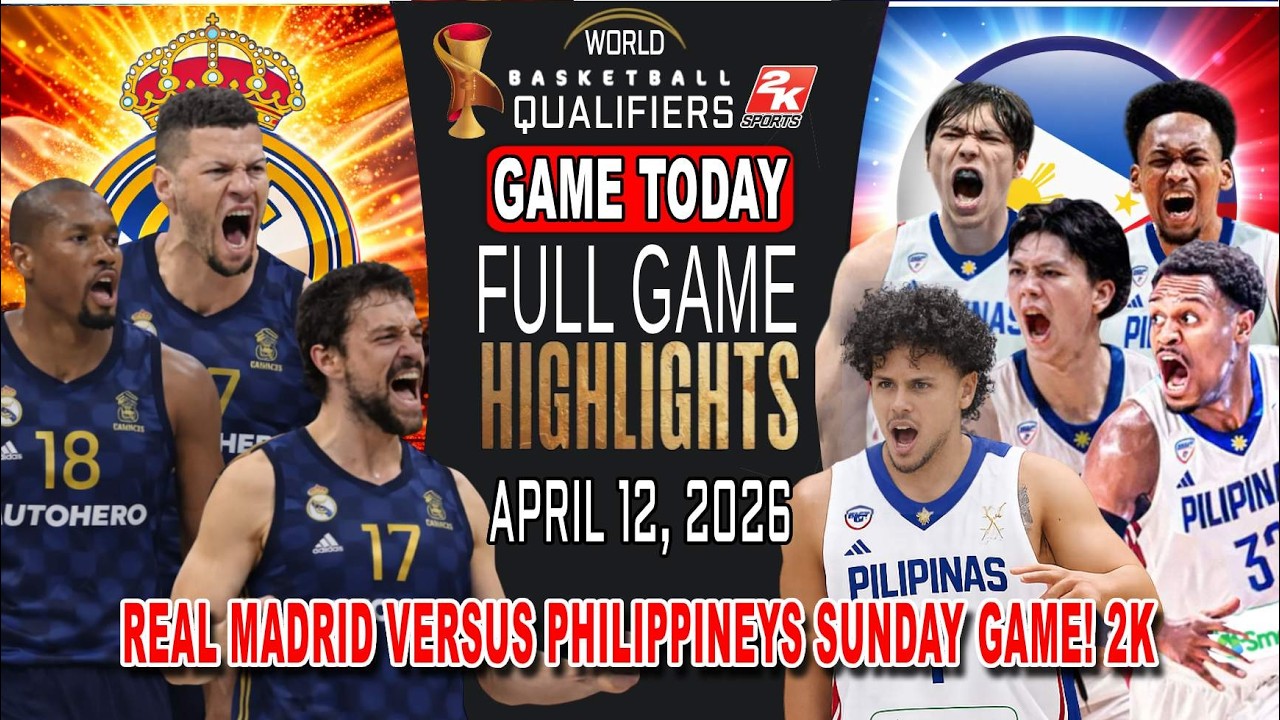 GILAS PILIPINAS vs REAL MADRID GAME TODAY April 12, 2026 - Philippines Shocking Thrilling Clutch! 2k