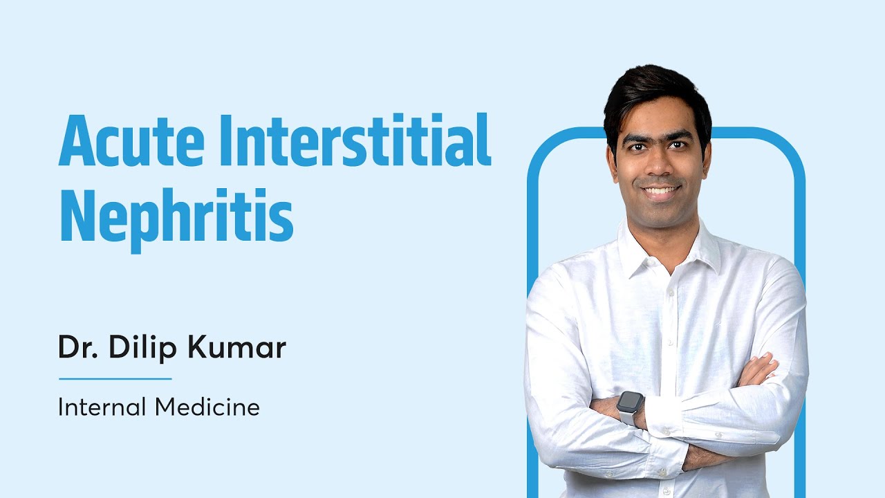 Acute Interstitial Nephritis | Dr. Dilip Kumar | Internal Medicine | NEET SS 2.0