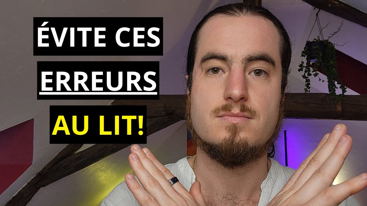 5 erreurs à ne pas faire si tu veux être un BON COUP AU LIT