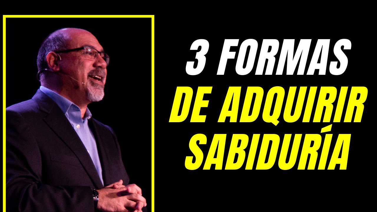 3 FORMAS DE AQUIRIR SABIDURÍA - Sugel Michelén