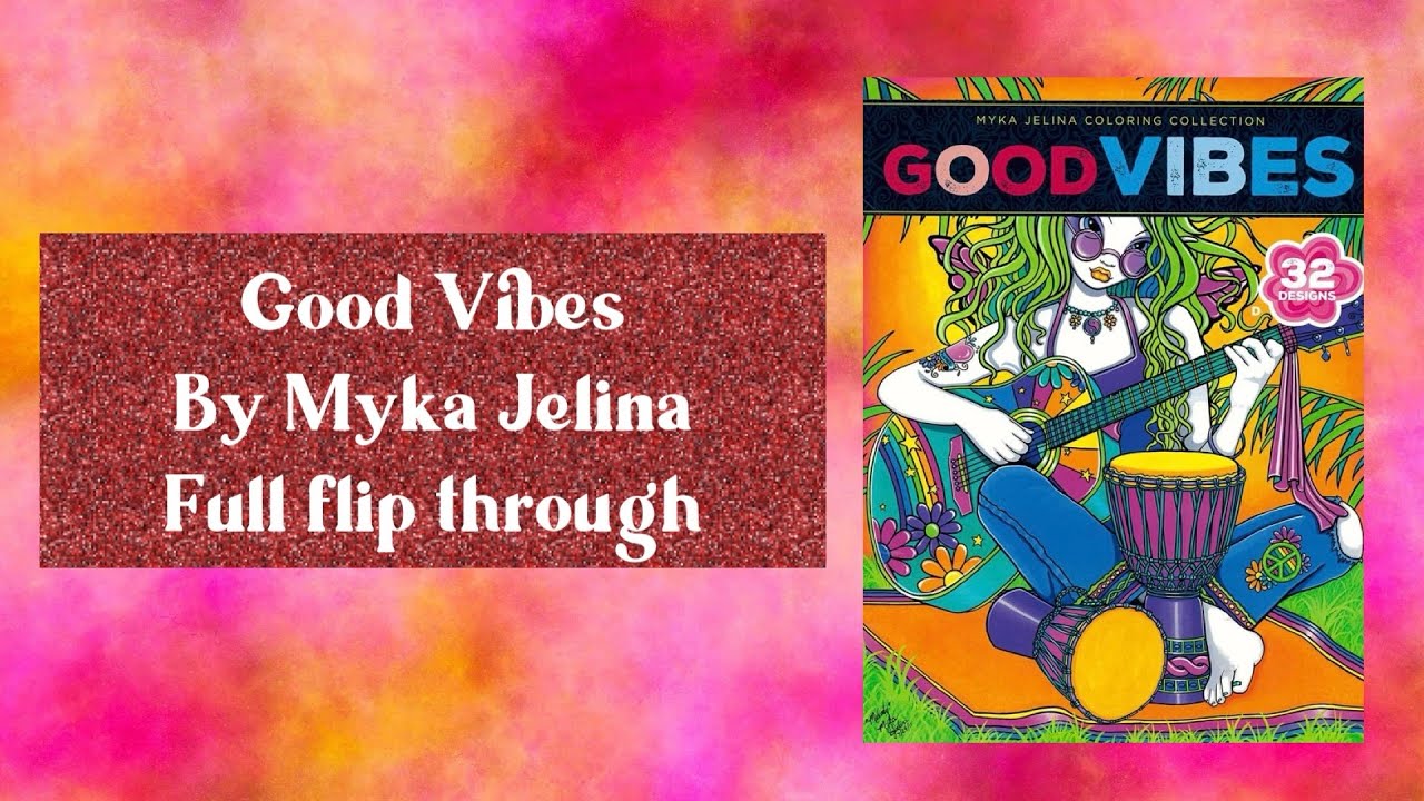 Good Vibes by Myka Jelina Full Flip Through