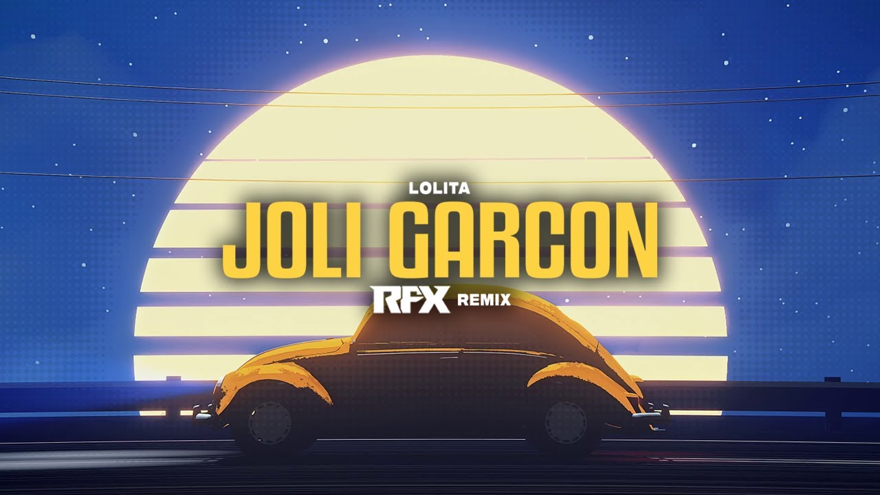 LOLITA - JOLI GARCON (RFX REMIX) 2025
