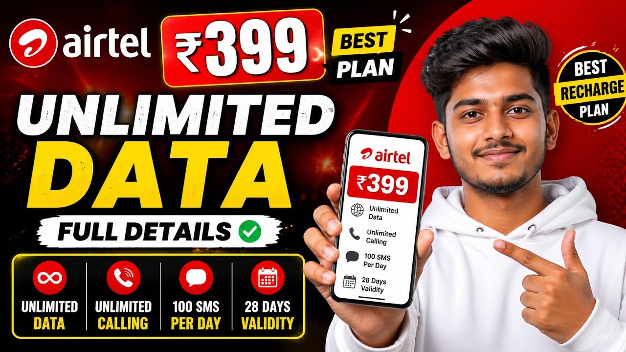 Airtel ₹399 Recharge Plan 2026 | Unlimited Data Sach Ya Jhoot? Full Details