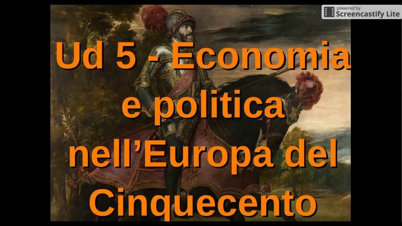 Storia2_UD 5: Economia e politica nelll'Europa del Cinquecento