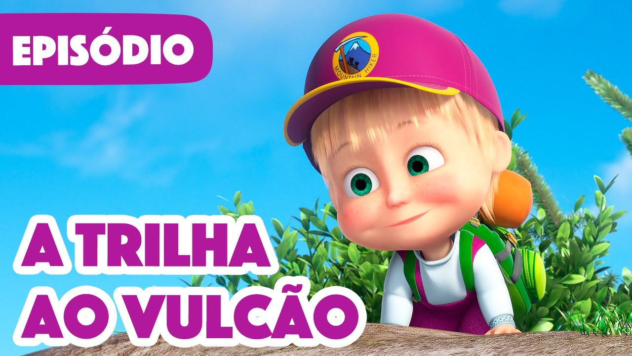 Masha e o Urso 🐻👱‍♀️ 💥 Novo episódio 2022 🏕 A Trilha ao Vulcão 🌋 (Episódio 80)