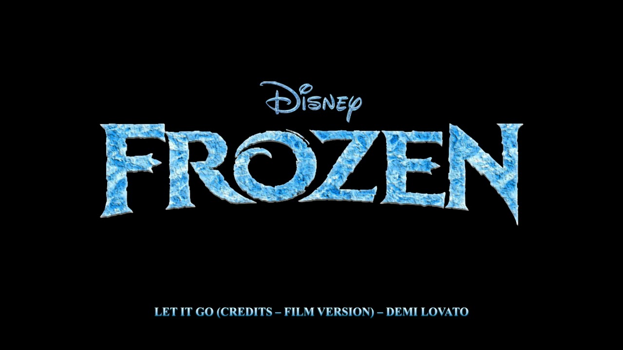 Let It Go (Demi Lovato) - Film/Credits Version Fan Edit (Version 2) - Frozen (2013)
