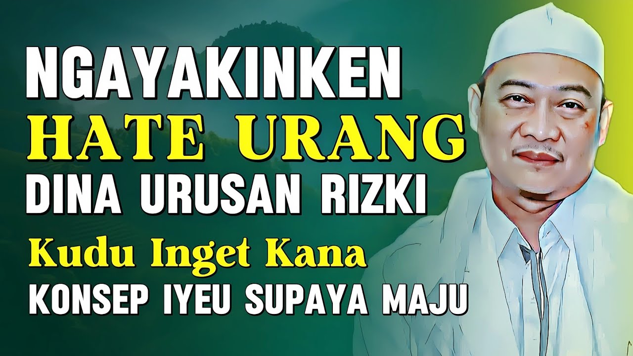 Hayang Maju? Penta Ka Allah! Nasehat Abuya Uci: Supaya Hate Yakin Bisa Pasrah 