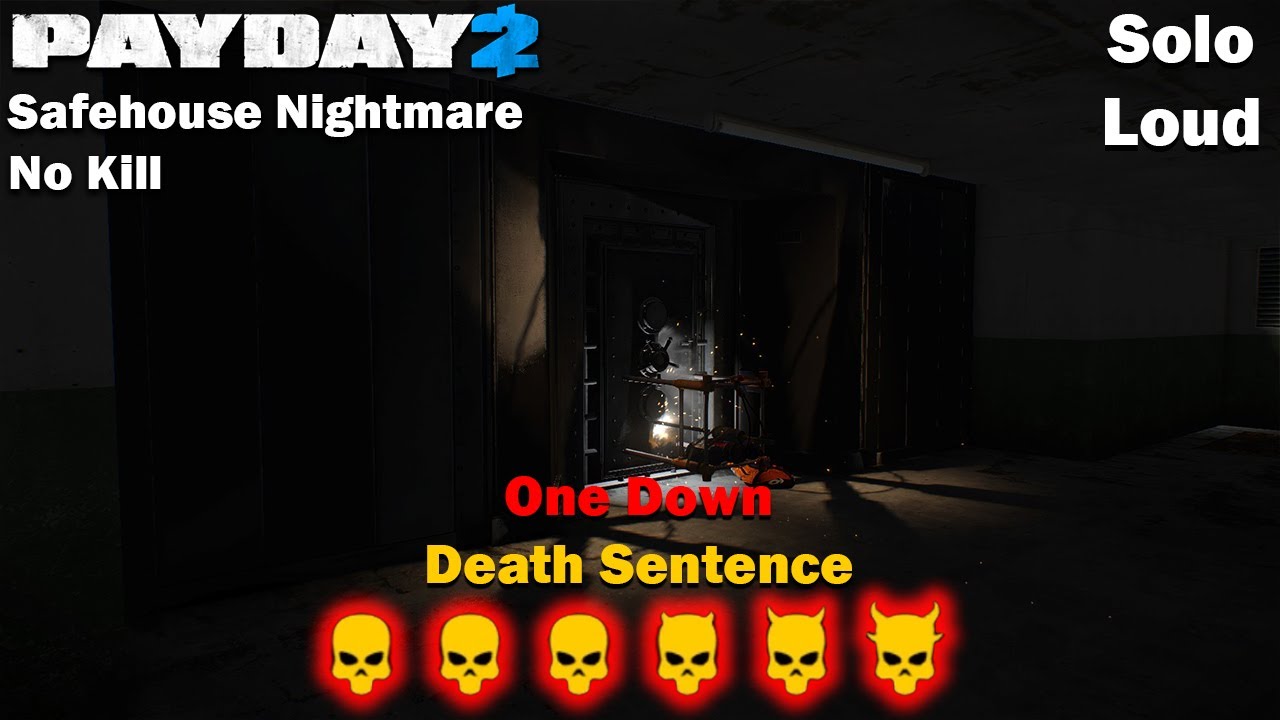 Payday 2 - Safehouse Nightmare - No Kill - DSOD - (SOLO - LOUD)