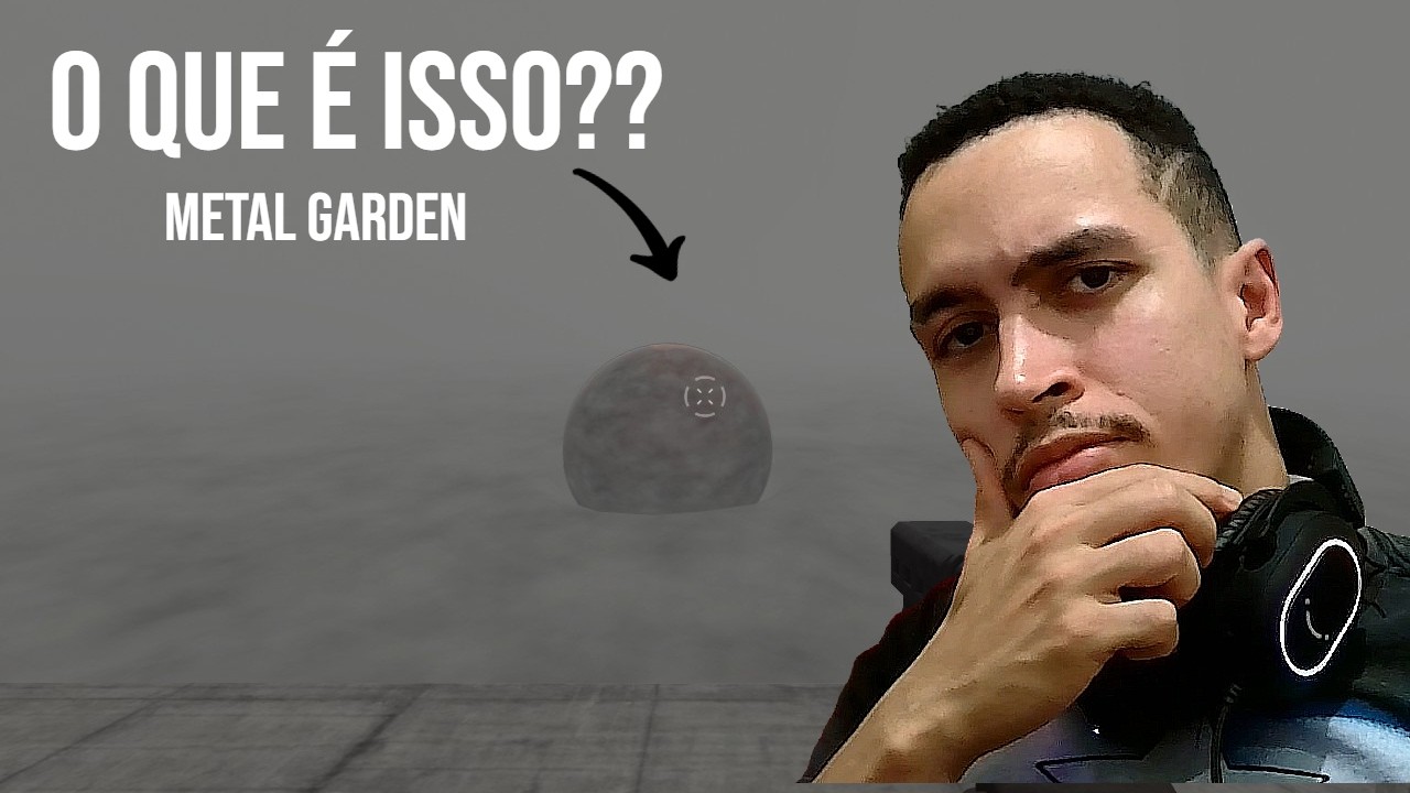 Explorando o Metal Garden