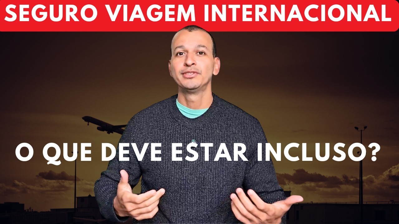 SEGURO VIAGEM INTERNACIONAL: O QUE PRECISA ESTAR INCLUSO? ASSISTA ANTES DE CONTRATAR