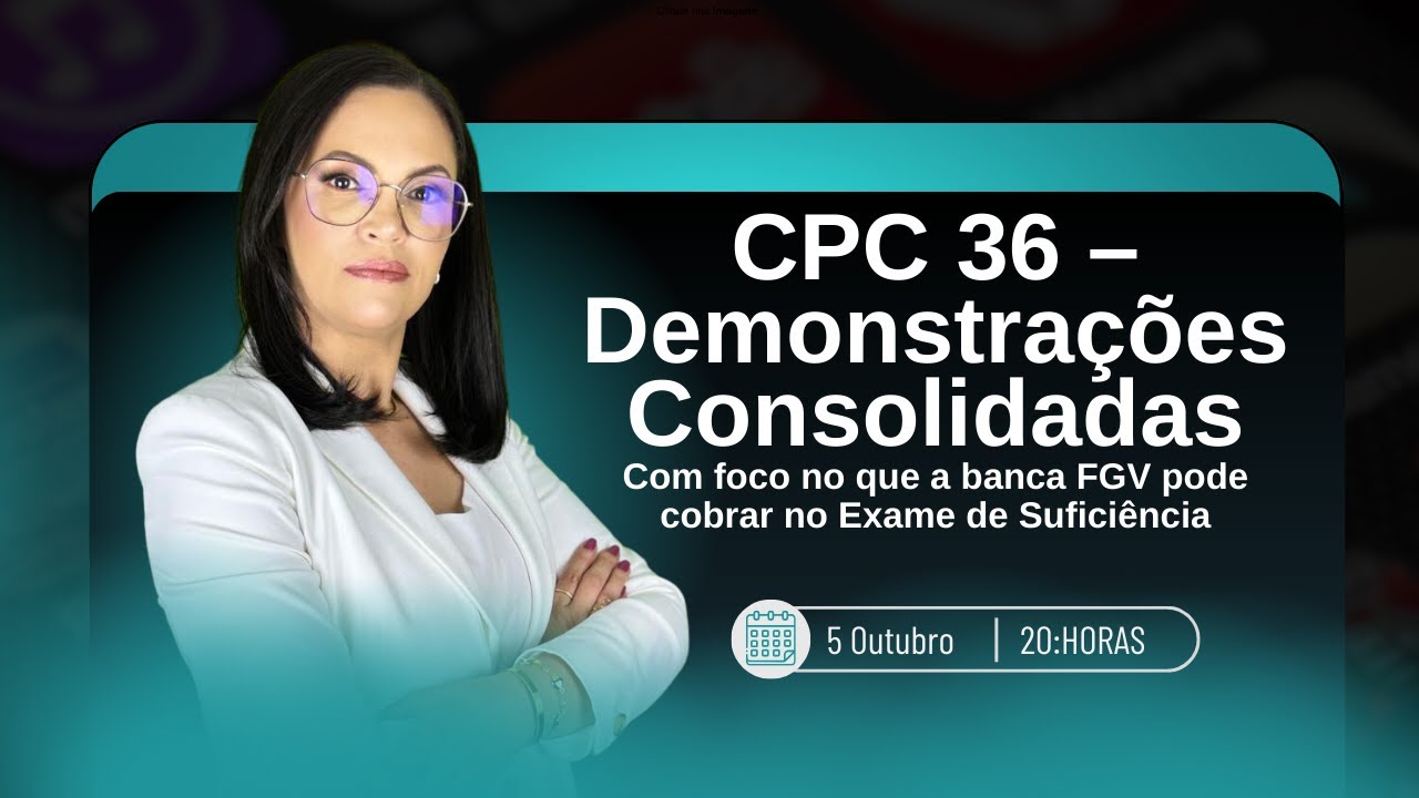 CPC 36 - Demonstrações Consolidadas || O que a FGV pode cobrar na prova