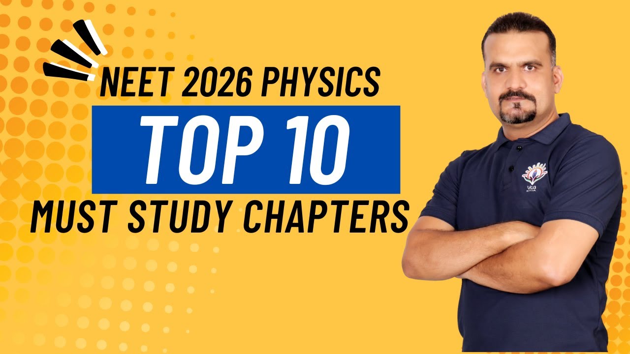 🎯Top 10 Must read chapters in Physics 🔥🔥II must watch for NEET/JEE aspirants