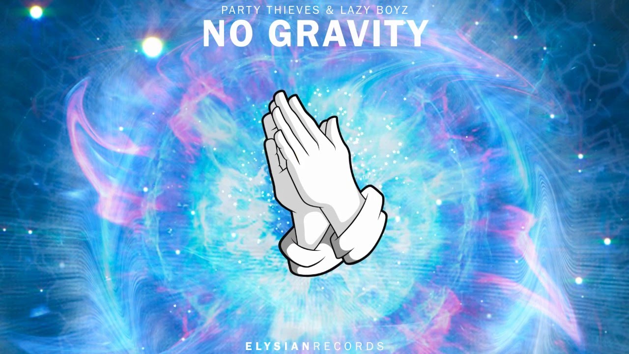 Party Thieves & Lazy Boyz - No Gravity