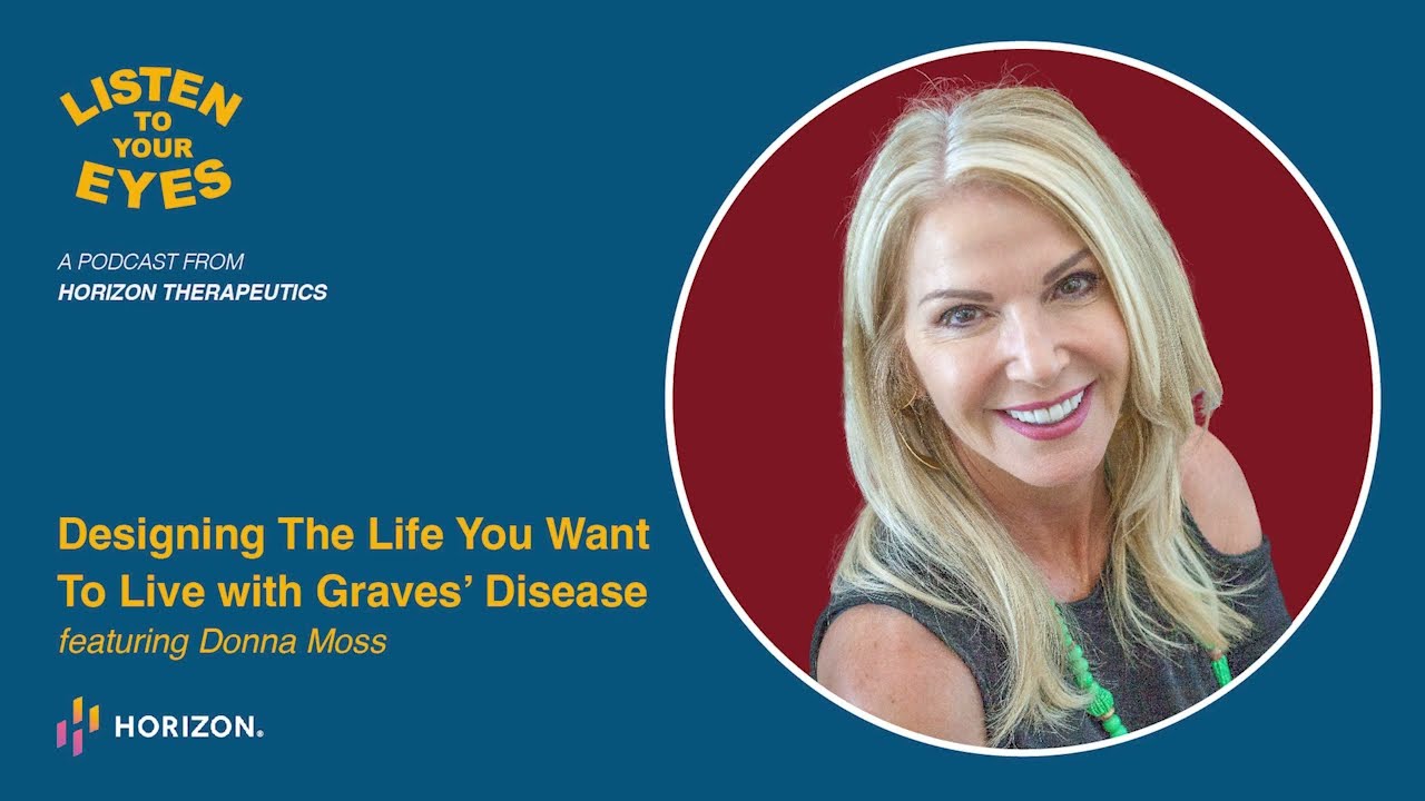 Designing the Life You Want to Live with Graves’ Disease, Featuring Donna Moss