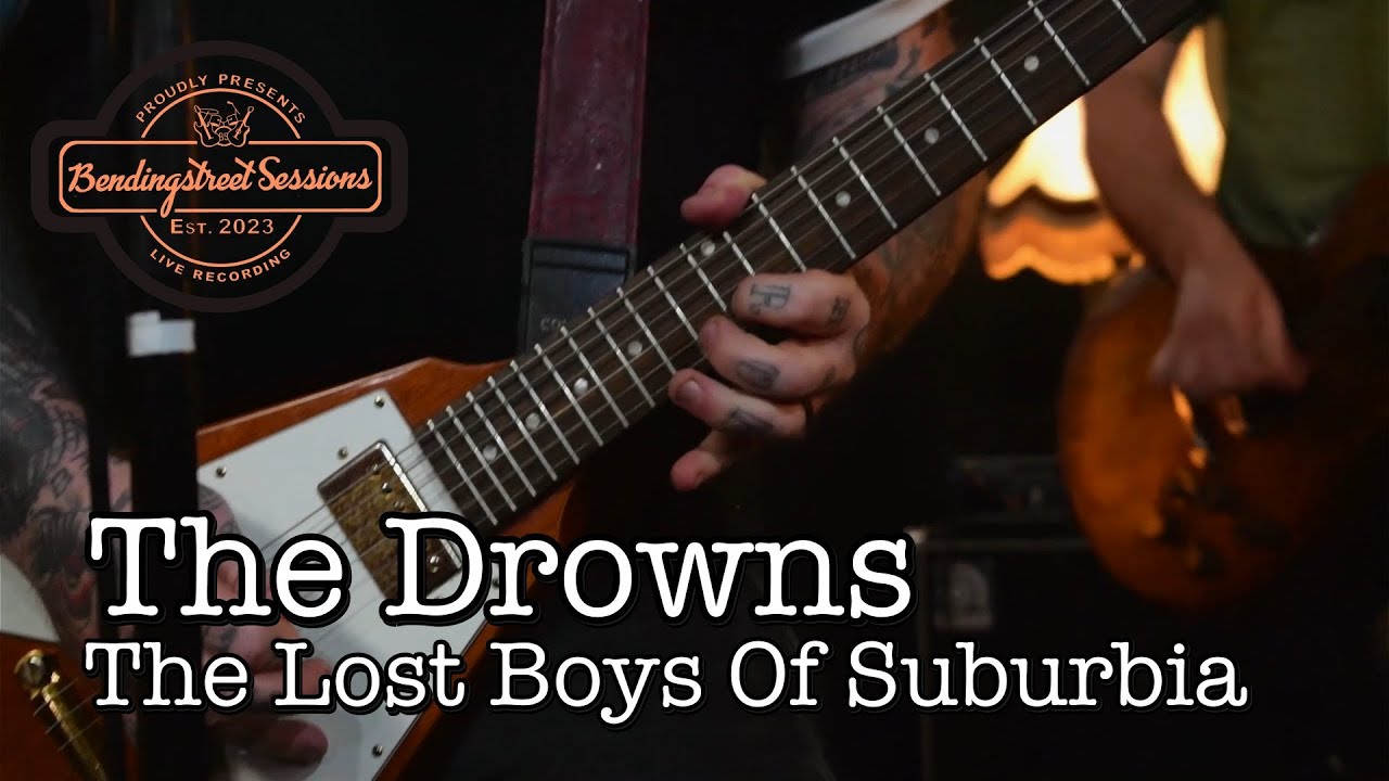 The Drowns - The Lost Boys Of Suburbia - Live @ Bendingstreet Sessions