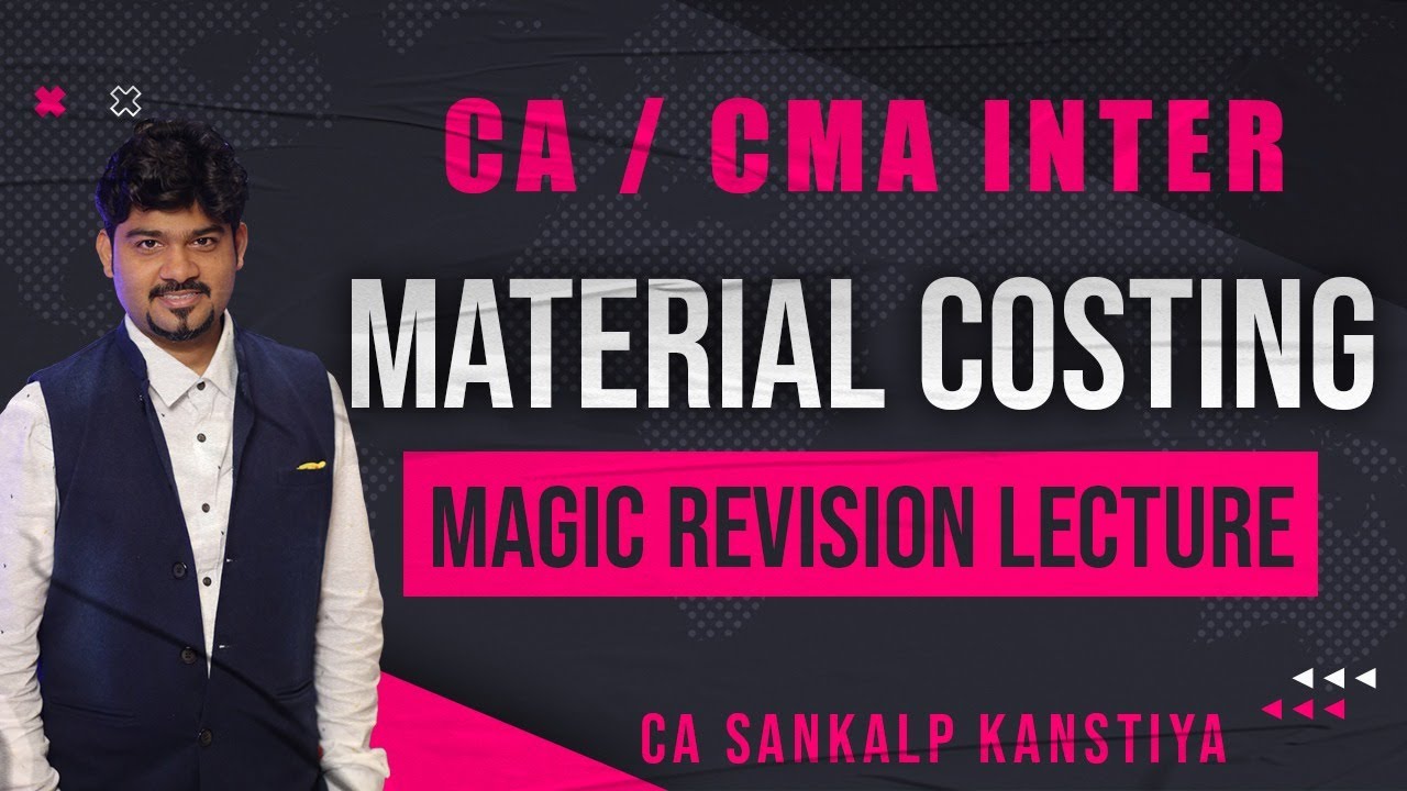 CA INTER MATERIAL COSTING MAGIC REVISION SERIES BY CA SANKALP KANSTIYA
