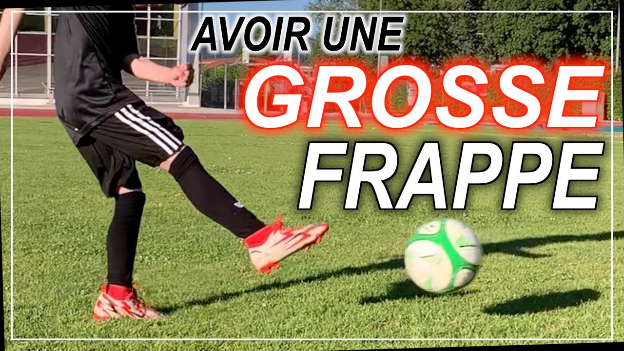 COMMENT AVOIR UNE GROSSE FRAPPE AU FOOT