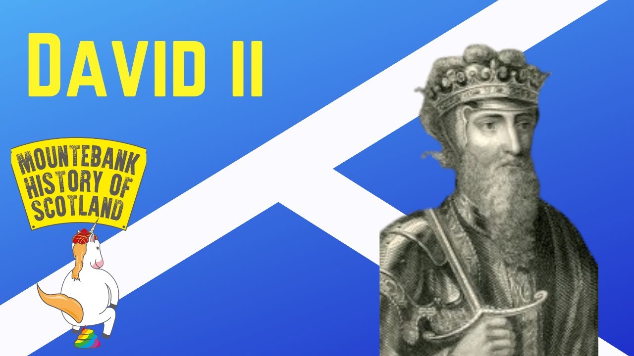 Mountebank History of Scotland - #14 David II
