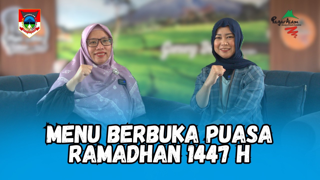 PAGAR ALAM TOURISM PODCAST || MENU BERBUKA PUASA RAMADHAN 1447 H